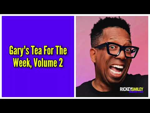 Gary’s Tea For The Week, Volume 2