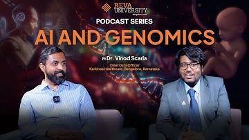 AI and Genomics | Dr.Vinod Scaria | REVA University