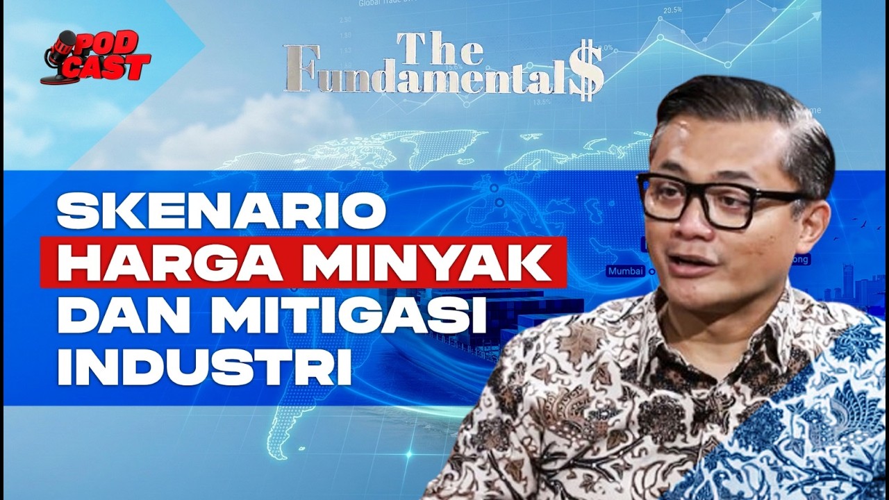 Skenario Harga Minyak dan Mitigasi Industri | THE FUNDAMENTALS