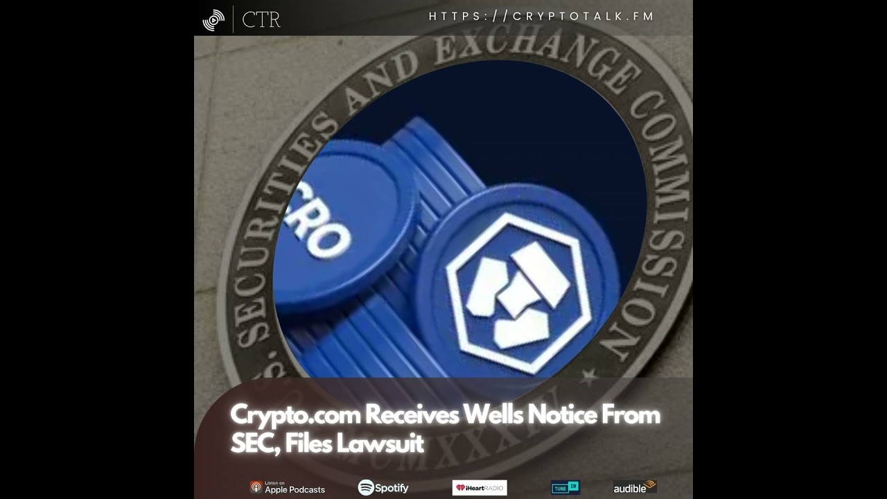 Crypto.com Receives Wells Notice From SEC, Files Lawsuit
