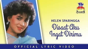 Helen Sparingga - Disaat Aku Ingat Dirimu (Official Lyric Video)