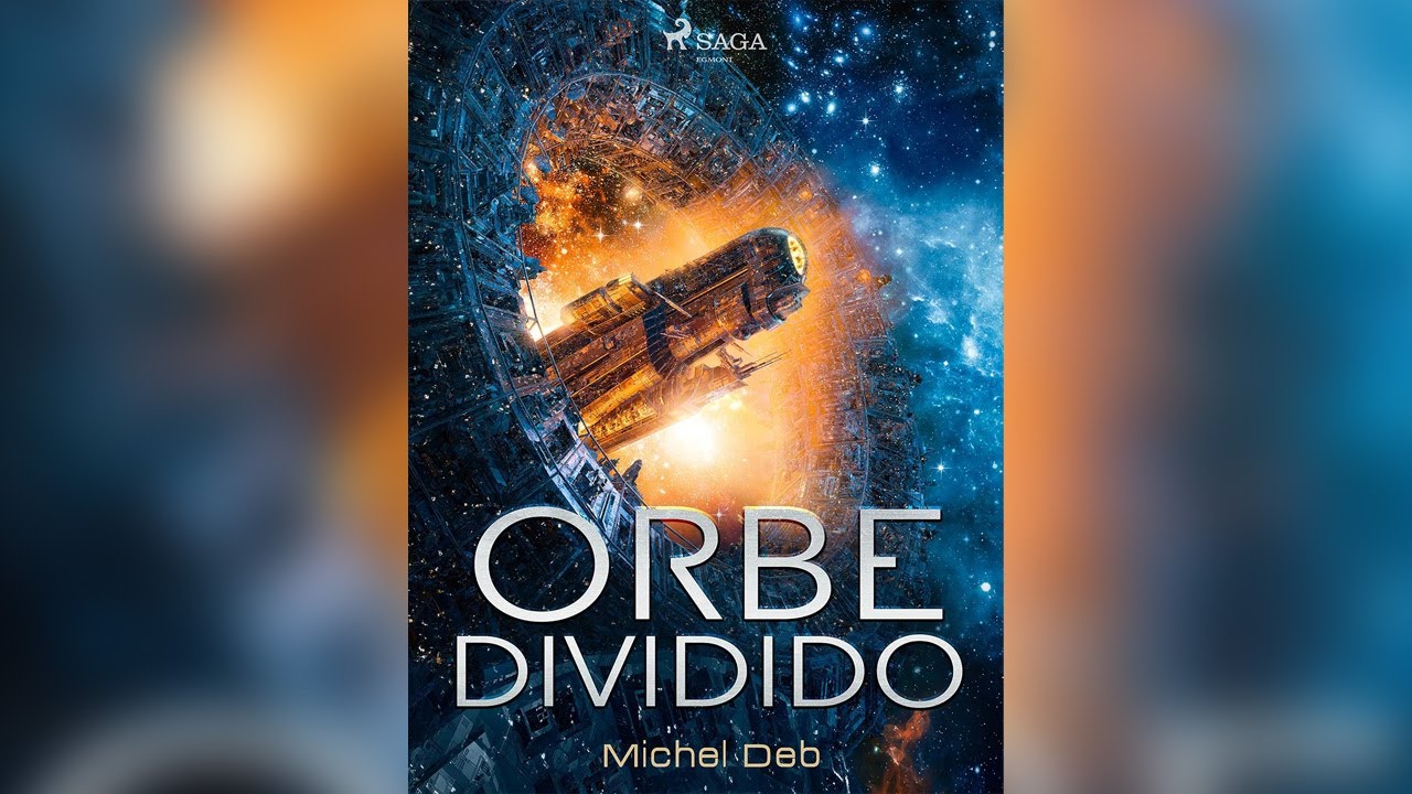 Orbe – Dividido de Michel Deb 🎧 Audiolibro De Ciencia Ficción