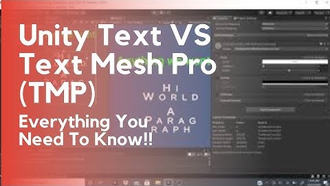 Unity Text VS Text Mesh Pro (TMP) Everything You Need To Know!! -- Tutorial