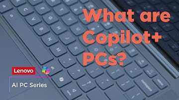 What are Lenovo Copilot+ PCs? | AI PC Series