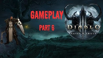 DIABLO III - Crusader🛡⚔ - Gameplay Part 6