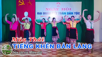 Tiếng khèn bản làng - Múa dân tộc Thái đẹp nhất |Dân tộc và Miền núi