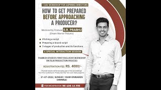 HOW TO GET PREPARED B4 APPROACHING A PRODUCER? | S.R. PRABHU