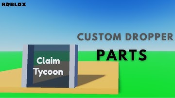 How to make custom dropper parts - Roblox studio