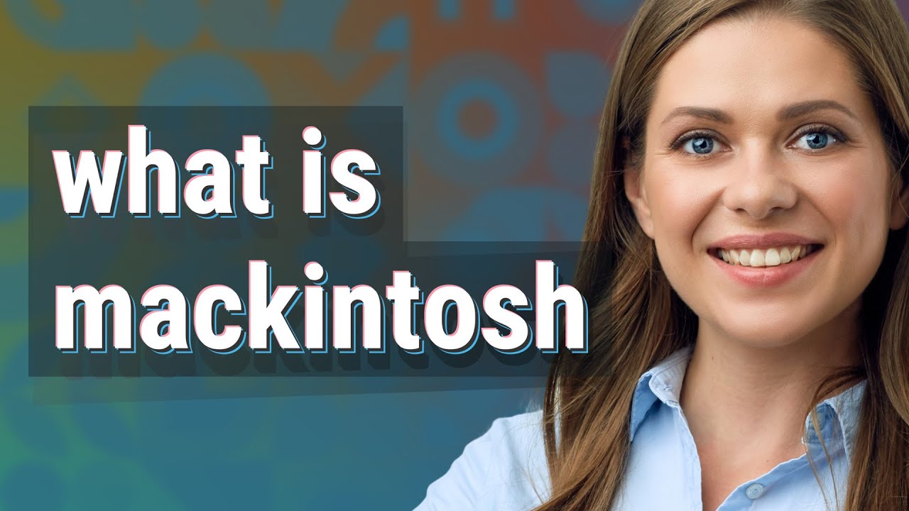 Mackintosh meaning of Mackintosh YouTube