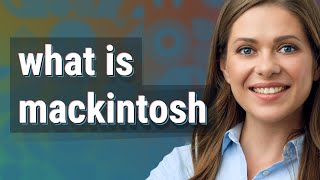 Mackintosh Meaning Of Mackintosh