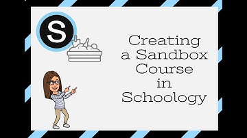 Creating a Sandbox Course in Schoology