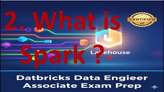 3 What is Apache Spark? | Databricks Data Engineer Associate Exam Prep