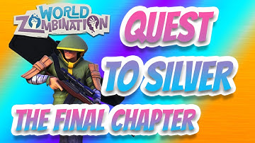 World Zombination: Quest to Silver League- The Last Chapter