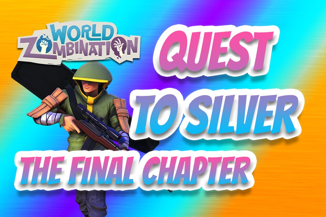 World Zombination: Quest to Silver League- The Last Chapter