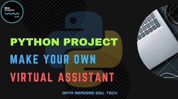 Python Project || Make your Virtual Assistant