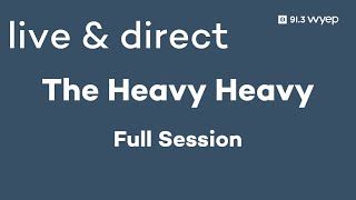 WYEP&#39;S Live &amp; Direct Session with The Heavy Heavy