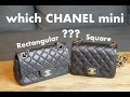 Chanel Mini Square vs. Rectangular