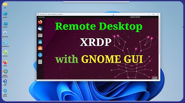 How to Configure XRDP to use the GNOME Desktop Environment on Ubuntu | Debian