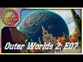 The Outer Worlds 2, first time playthrouh E07