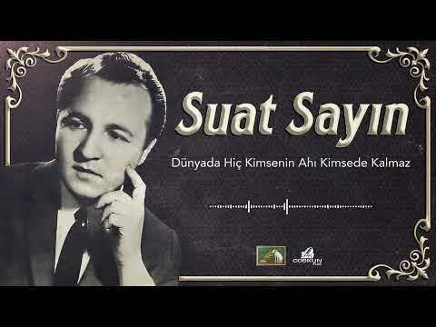 Suat Sayın - Dünyada Kimsenin Ahı Kimsede Kalmaz (1969)