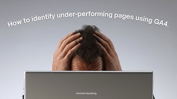 Identifying Underperforming Web Pages Using GA4 Reports