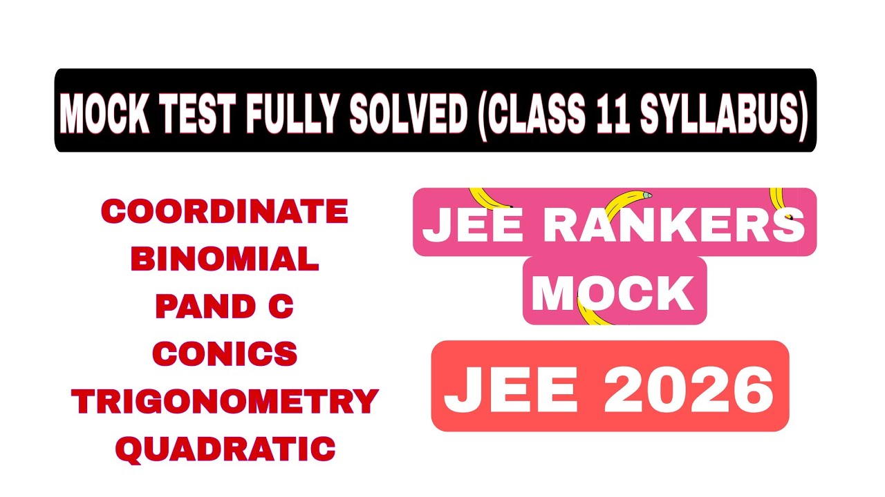 IIT JEE MOCK TEST CLASS 11 #RANKERS SERIES SOLUTION - YouTube