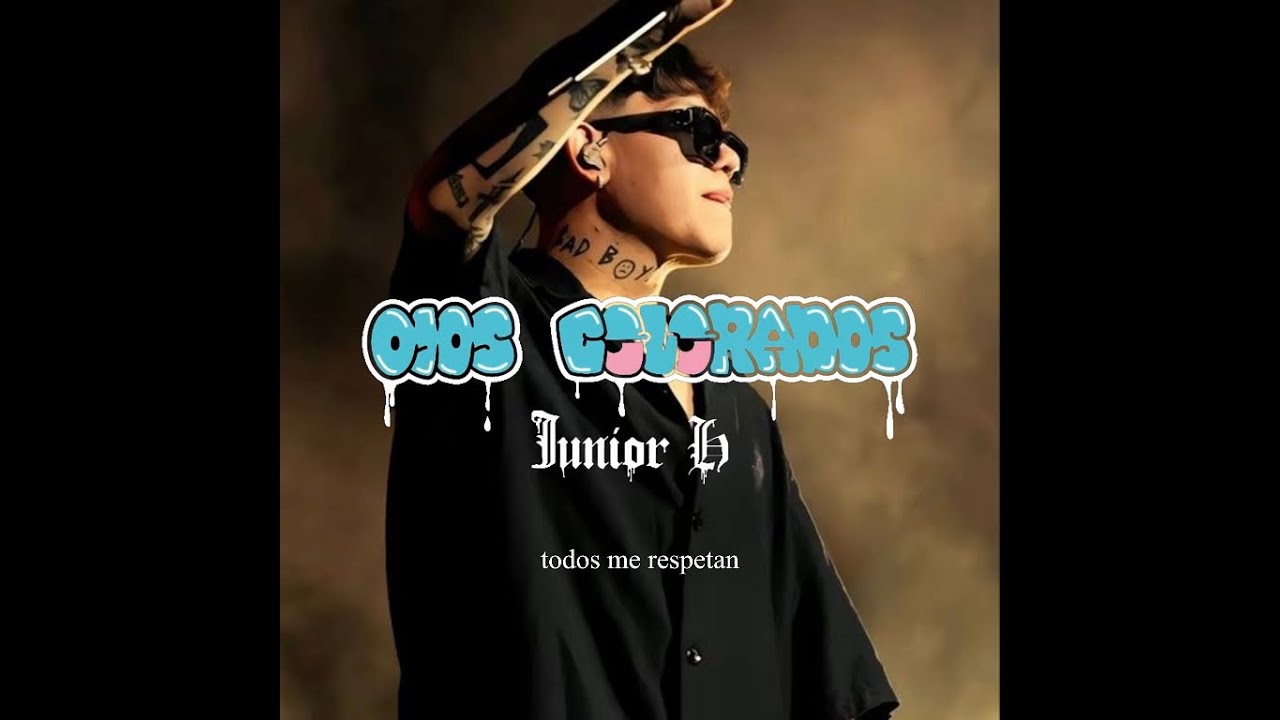 Ojos Colorados - Junior H
