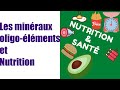 Les minraux et oligolments  nutrition  sant 