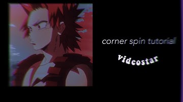 corner spin tutorial | video star