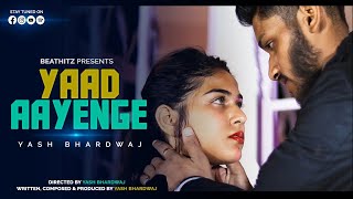 Yaad Aayenge Official Video Yash Bhardwaj Nidhi Kapoor Beathitz
