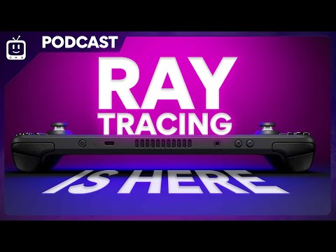 Ray Tracing Comes to Steam Deck for its First Birthday! | Steam Deck Podcast 029