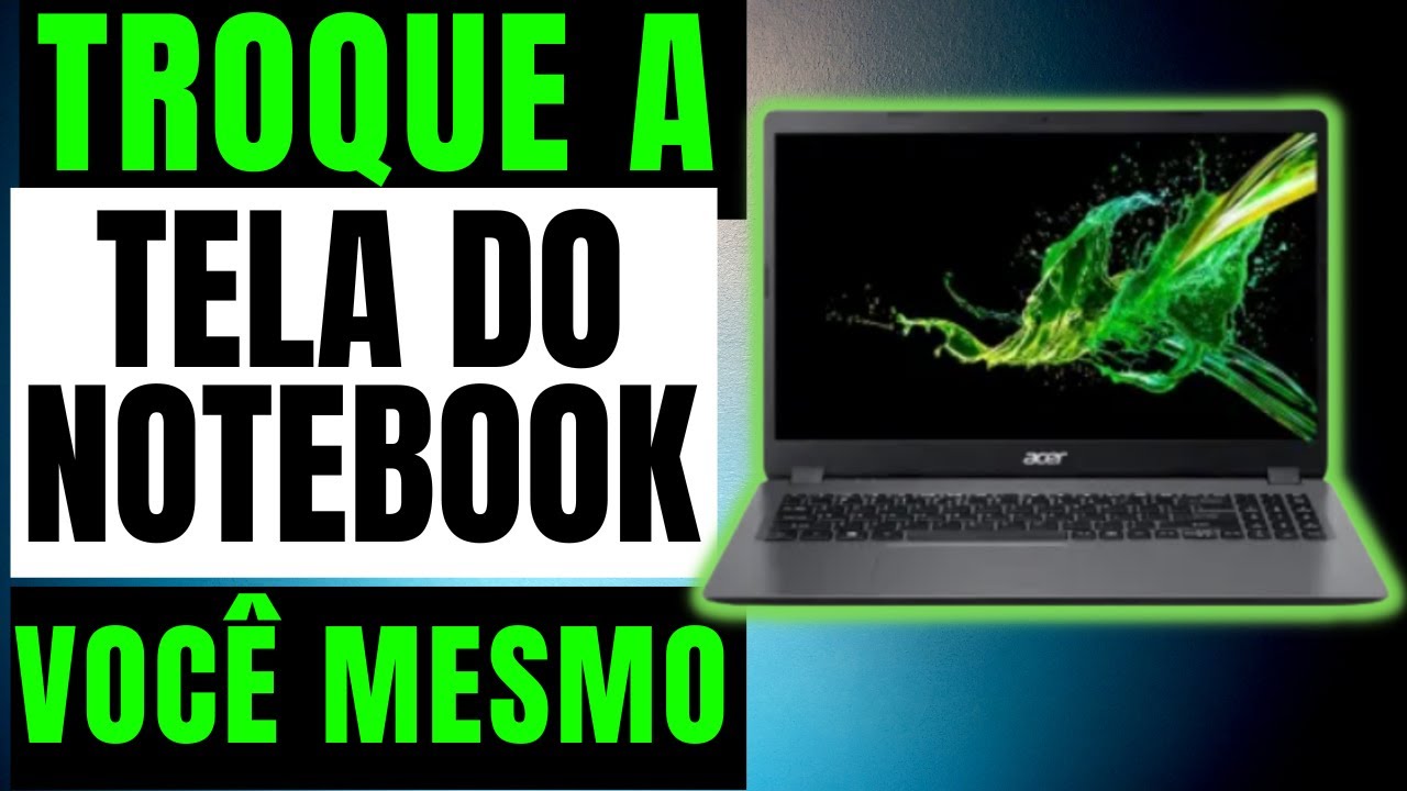 COMO TROCAR A TELA DO NOTEBOOK AO VIVO - YouTube