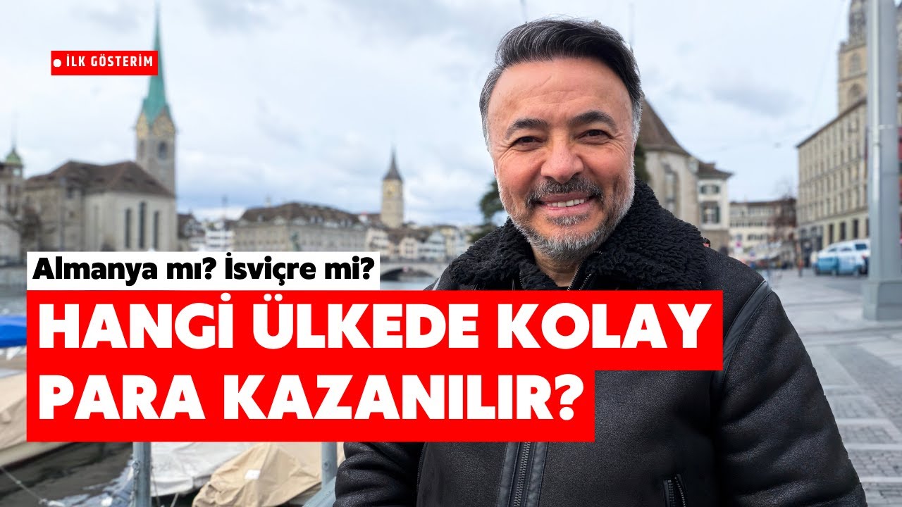 HANGİ ÜLKEDE DAHA KOLAY PARA KAZANILIR? ALMANYA MI İSVİÇRE Mİ? @Ben Yüksel