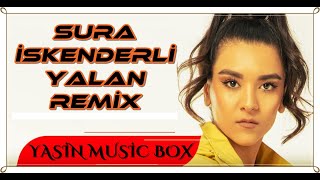 Sura İskenderli - Yalan (YasinMusicBox) Remix Resimi