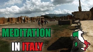 Meditation - Pompeii Italy - Nature Sounds - Work / Sleep / Relax