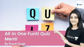 All In One Funti Quiz | Menti | Science | Unacademy 6th | Prachi Singh