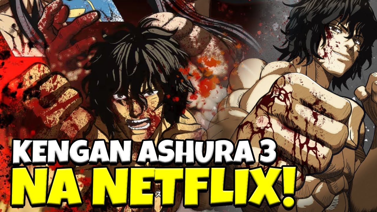 KENGAN ASHURA 3 TEMPORADA NA NETFLIX! QUANDO CHEGA?