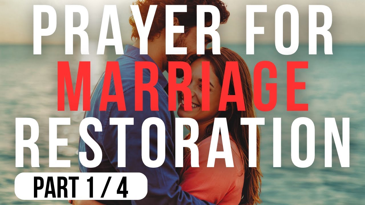 Prayer for Marriage Restoration | POWERFUL (Part 1/4)