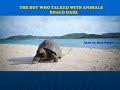 Roald Dahl, The Boy Who Talked With Animals, short story, free audiobook, read by Nick Martin