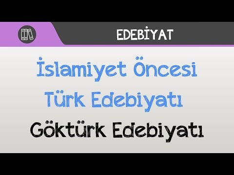 İslamiyet Öncesi Türk Edebiyatı - Göktürk Edebiyatı