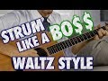 How to Strum Guitar Like a Boss: Waltz Style