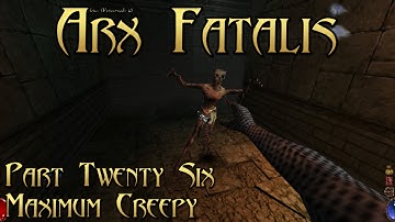 Arx Fatalis - Part 26: Maximum Creepy