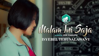 MALAM INI SAJA - ISYEBEL TEHUSALAWANY ( Video Music)