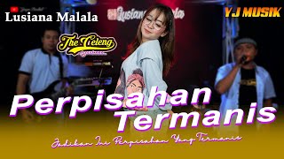 Perpisahan Termanis - Lusiana Malala