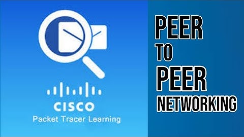 Peer to Peer Network Explained!! Using Cisco Packet Tracer
