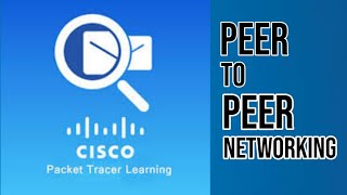 Peer to Peer Network Explained!! Using Cisco Packet Tracer