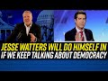 Jesse Watters MAKES SELF-HARM THREAT if We Keep Talking About Democracy!!!