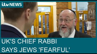Chief Rabbi says British Jews are more fearful than at any time since 1945 | ITV News