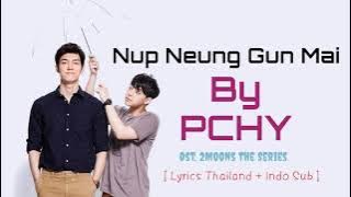 Ost. 2Moons The Series || PCHY - Nup Neung Gun Mai [Indo Sub]