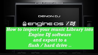 How Import Your Music Library Into Engine Dj Software And Export To A Flash Hard Drive Denon Dj